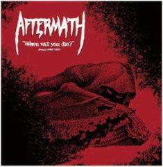 Aftermath (USA-2) : When Will You Die ? - Demos 1986-1987